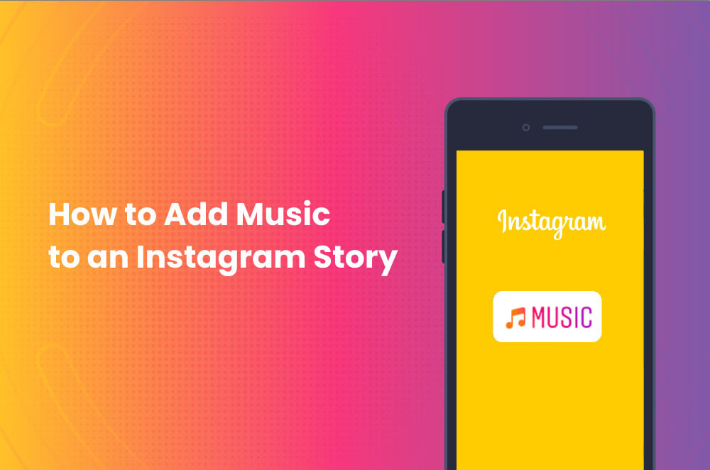 How to add music to your Instagram story