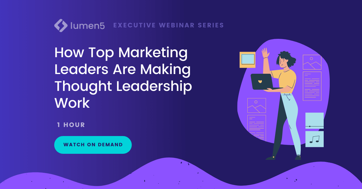 How Top Marketing Leaders Are Making Thought Leadership Work [Event]