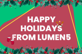 Happy Holidays from Lumen5