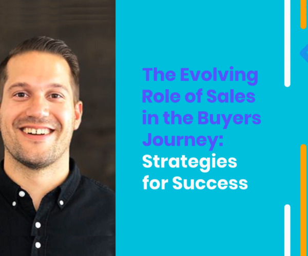 The Evolving role of Sales in Buyers Journey - Strategies for Success
