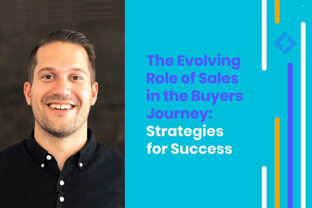The Evolving role of Sales in Buyers Journey - Strategies for Success