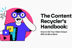 The Content Recycler’s Handbook: How to 10x Your Video Output With 0x More Work.